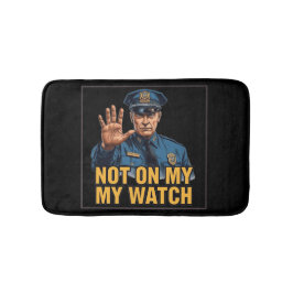 Not On My Watch! Badematte