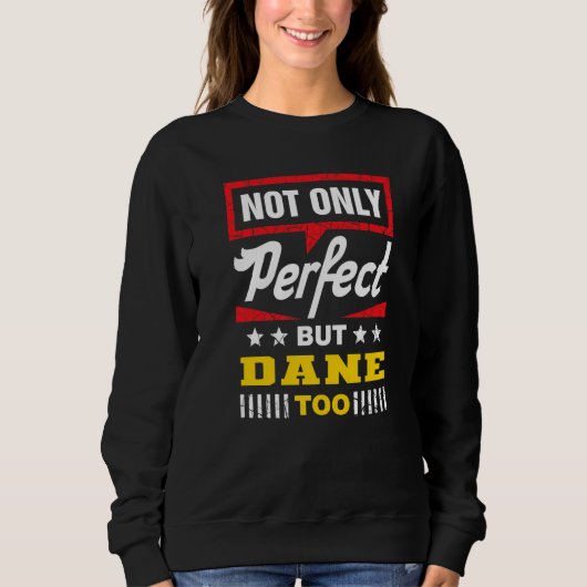 Not Only Perfect But Dane Too Danish Humor Denmar Sweatshirt (Vorderseite)