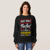 Not Only Perfect But Samoan Too   Samoa Humor Sweatshirt (Vorne ganz)