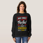 Not Only Perfect But Venezuelan Too Venezuela Hum Sweatshirt (Vorne ganz)