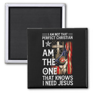 Not Perfect Christian But Knows I Need Jesus Ameri Magnet
