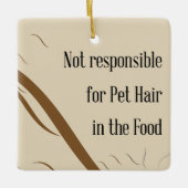 Not Responsible for Pet Hair in the Food   Keramikornament (Vorderseite)