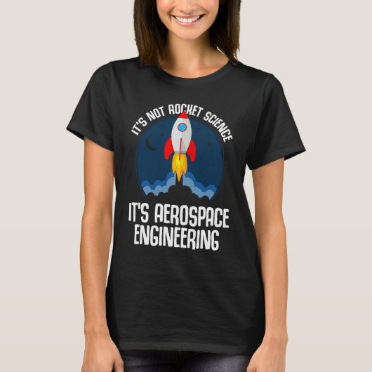 Not Rocket Science It's Aerospace Engineering Gra T-Shirt (Vorderseite)