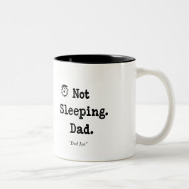 Not Sleeping Dad Mug – Funny Custom Gift Zweifarbige Tasse