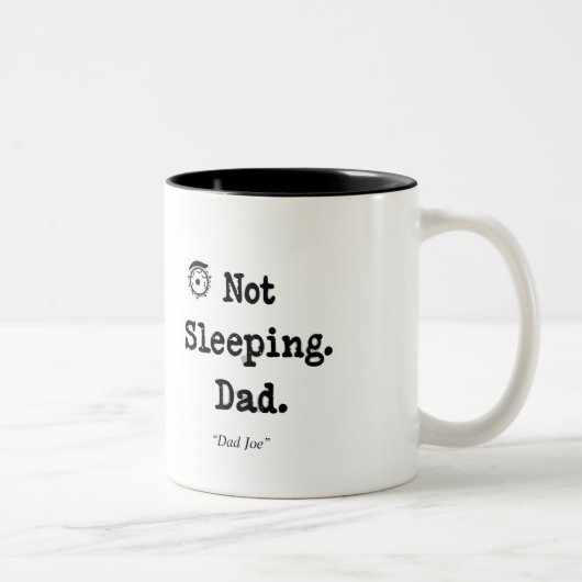 Not Sleeping Dad Mug – Funny Custom Gift Zweifarbige Tasse (Rechts)