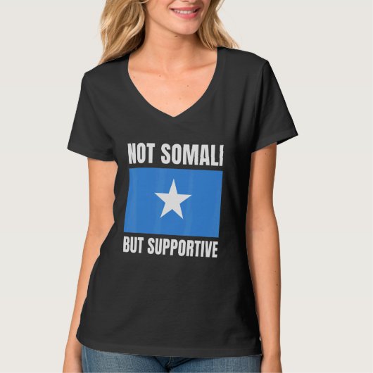 Not Somali But Supportive Somalia Flag Support T-Shirt (Vorderseite)