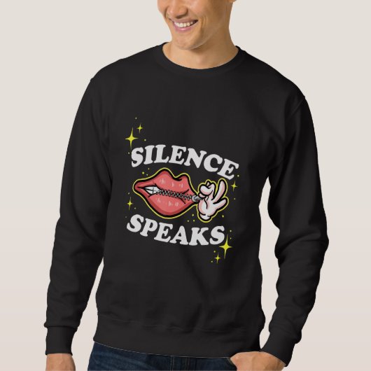 Not Speaking Lips Zipped Shut Silence Speaks Sweatshirt (Vorderseite)