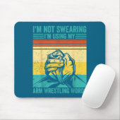 Not Swearing I'm Using My Arm Wrestling Words Arm  Mousepad (Mit Mouse)