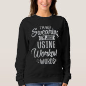Not Swearing Using Workout Words Enthusiast Christ Sweatshirt (Vorderseite)