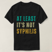 Not Syphilis Funny Post T-Shirt (Design vorne)