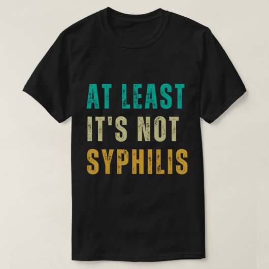 Not Syphilis Funny Post T-Shirt (Design vorne)