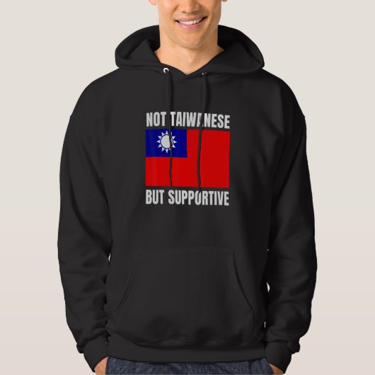 Not Taiwanese But Supportive Taiwan Flag Support Hoodie (Vorderseite)