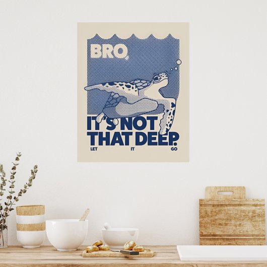 Not that deep  poster (Küche)