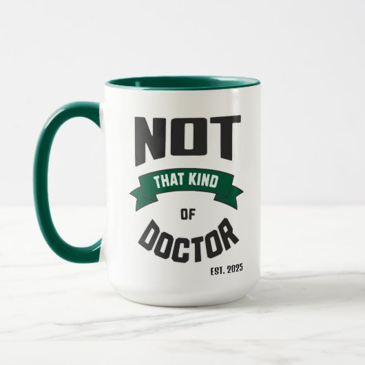 Not That Kind of Doctor Funny PhD Mug Tasse (Links)