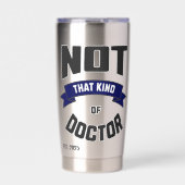 Not That Kind of Doctor Funny PhD Thermobecher (Vorderseite)