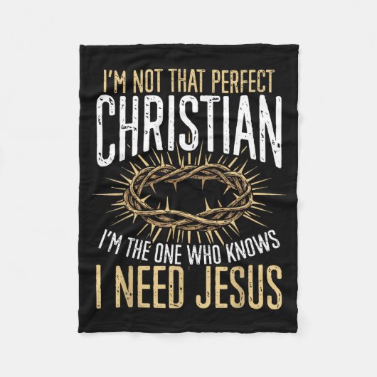 Not That Perfect Christian I Need Jesus Graphic Fleecedecke (Vorderseite)