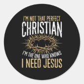 Not That Perfect Christian I Need Jesus Graphic Runder Aufkleber (Vorderseite)