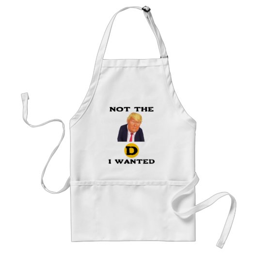 Not The D I Wanted Apron Schürze (Vorne)