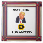 Not The D I Wanted Ceramic Tile Fliese<br><div class="desc">Not The D I Wanted Ceramic Tile</div>