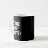 Not The Worst Employee Funny Sarcastic Saying Work Kaffeetasse (Vorderseite Links)