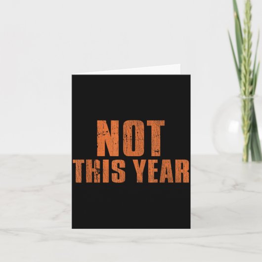 Not This Year Funny New Year Resolution  Karte (Vorderseite)