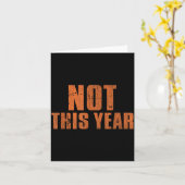 Not This Year Funny New Year Resolution  Karte (Gelbe Blume)