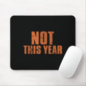 Not This Year Funny New Year Resolution Mousepad (Mit Mouse)