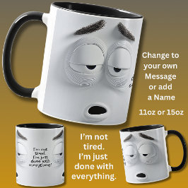 Not Tired, Add Name Message, Expressive Face Tasse