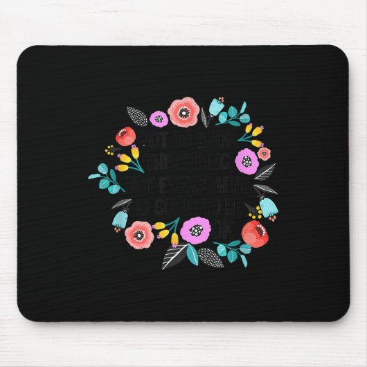 Not To Sil The Ending But Everything Is Going To B Mousepad (Vorne)