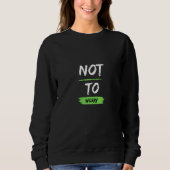 Not To Worry Very British Sayings Sweatshirt (Vorderseite)