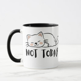Not Today Cat Cute Funny Coffee Mug Tasse