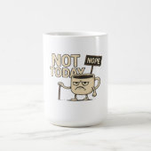 Not Today Coffee Cup - Funny Monday Humor Kaffeetasse (Mittel)