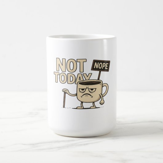 Not Today Coffee Cup - Funny Monday Humor Kaffeetasse (Mittel)