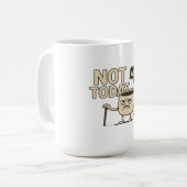 Not Today Coffee Cup - Funny Monday Humor Kaffeetasse (Vorderseite Links)