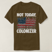 Not Today Colonizer 2 T-Shirt (Design vorne)