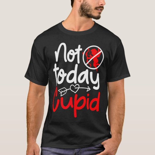 Not Today Cud Valentines Humor Anti Sarcastic Va T-Shirt (Vorderseite)