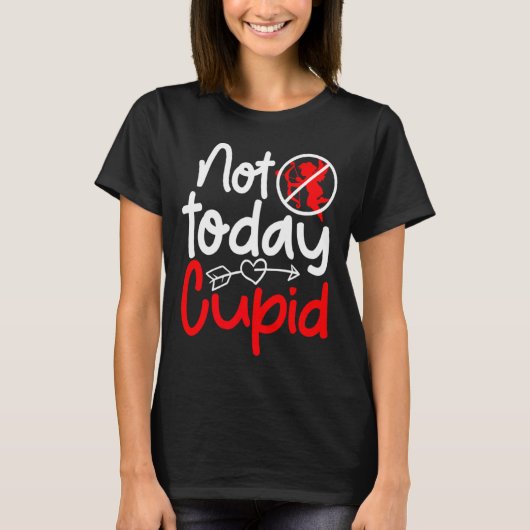 Not Today Cud Valentines Humor Anti Sarcastic Va _ T-Shirt (Vorderseite)