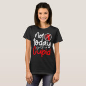 Not Today Cud Valentines Humor Anti Sarcastic Va _ T-Shirt (Vorne ganz)