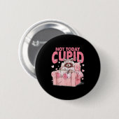 Not Today Cupid, Sarcastic Raccoon Valentines  Button (Vorne & Hinten)