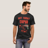 Not Today Cupid T-Shirt (Vorne ganz)