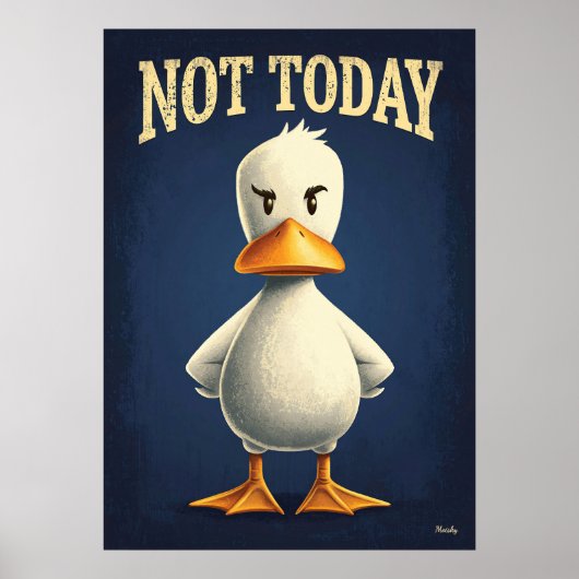 Not Today Duck – Funny Cartoon Character Art Poster (Vorne)
