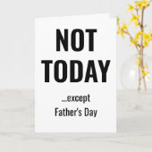 NOT TODAY - Except Father's Day Karte (Gelbe Blume)