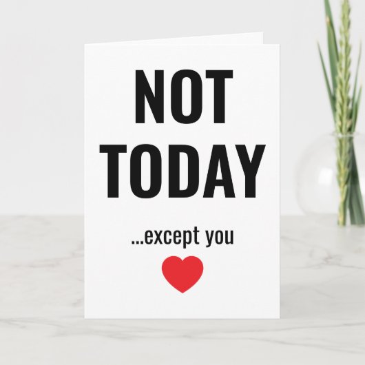 NOT TODAY - Except You | Funny Valentine's Karte (Vorderseite)