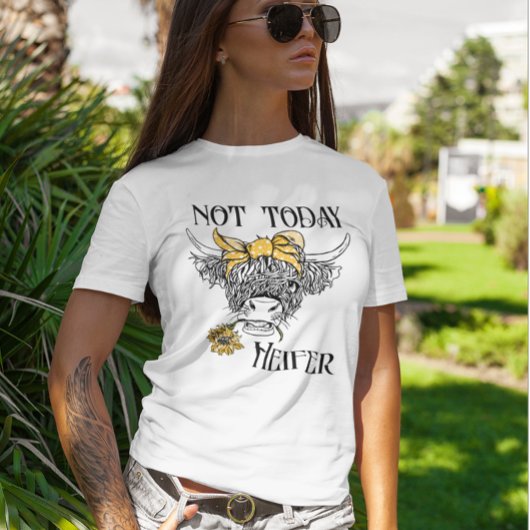 Not Today Heifer Highland Cow Sunflower Cute T-Shirt