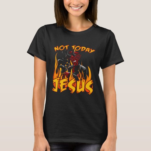 Not Today Jesus  Devil T-Shirt (Vorderseite)