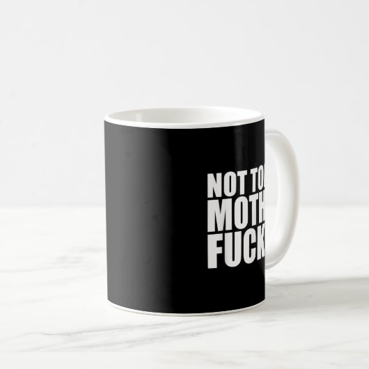 Not Today Mother Forer - Werful Motivational State Kaffeetasse (VorderseiteRechts)