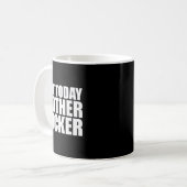 Not Today Mother Forer - Werful Motivational State Kaffeetasse (Vorderseite Links)