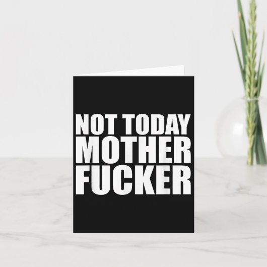 Not Today Mother Forer - Werful Motivational State Karte (Vorderseite)