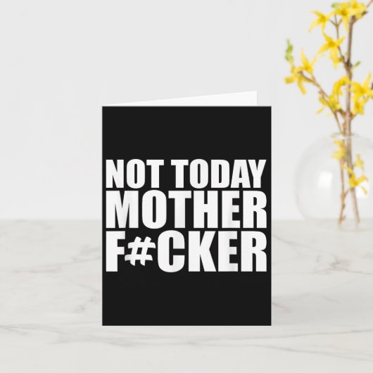 Not Today Mother Forer - Werful Motivational State Karte (Gelbe Blume)