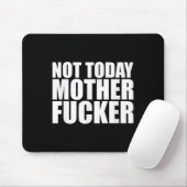 Not Today Mother Forer - Werful Motivational State Mousepad (Mit Mouse)